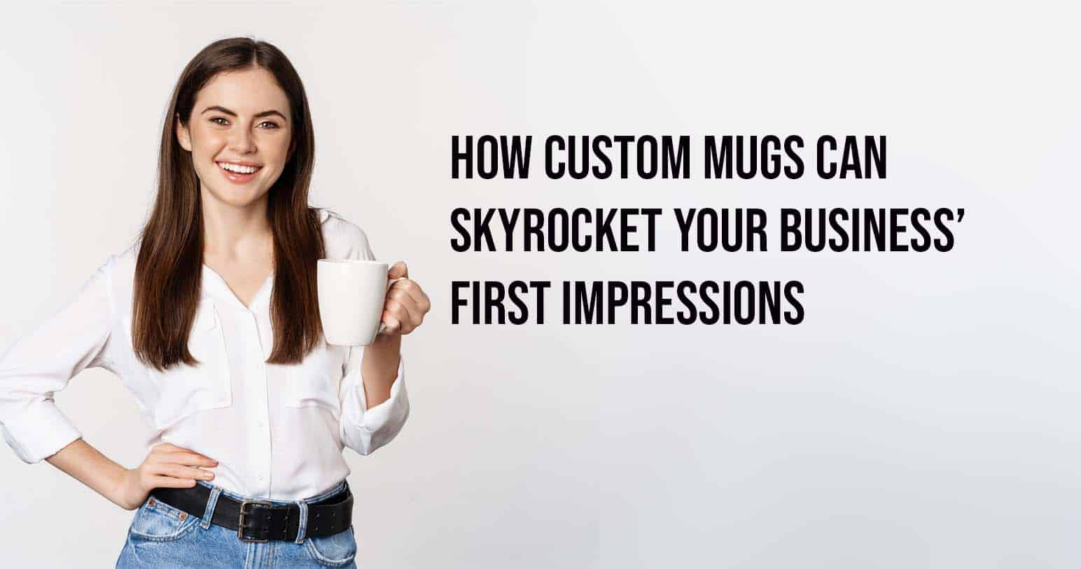 Custom mugs How Custom Mugs Can Skyrocket Your Business’ First Impressions
